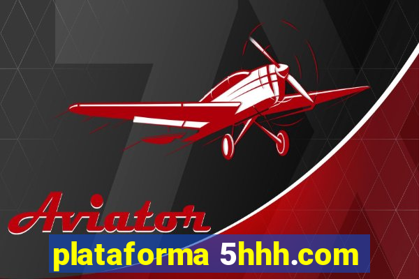 plataforma 5hhh.com